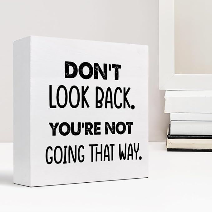 Don't Look Back You're not Going That Way Wood Block Sign Desk Decor,Motivational Wooden Box Plaque Sign Desk Decor for Home Office Shelf Table Decor Decorations