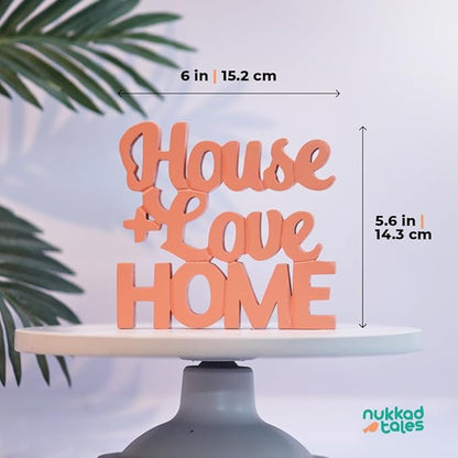 House + Love, Home - Peach Aesthetic Table Decor for Home or Office, Desk or Shelf. Quirky Room Decoration Showpiece, Ideal for Birthdays, Wall Decor, Engineered Wood.
