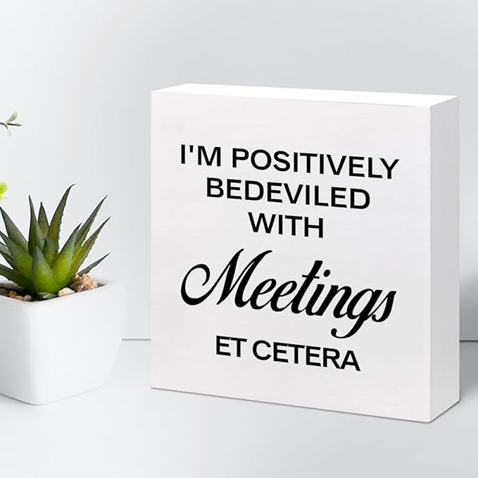 I'm Positively Believed with Meetings Et Cetera Wood Block Sign Desk Decor,Funny Wooden Box Plaque Sign Desk Decor for Home Office Shelf Table Decor Decorations