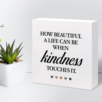 How Beautiful A Life Can Be When Kindness Touches It Wood Block Sign Desk Decor,Rustic InspirationalWooden Box Plaque Sign Desk Decor for Home Office Shelf Table Decorations