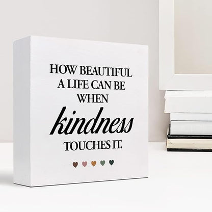 How Beautiful A Life Can Be When Kindness Touches It Wood Block Sign Desk Decor,Rustic InspirationalWooden Box Plaque Sign Desk Decor for Home Office Shelf Table Decorations