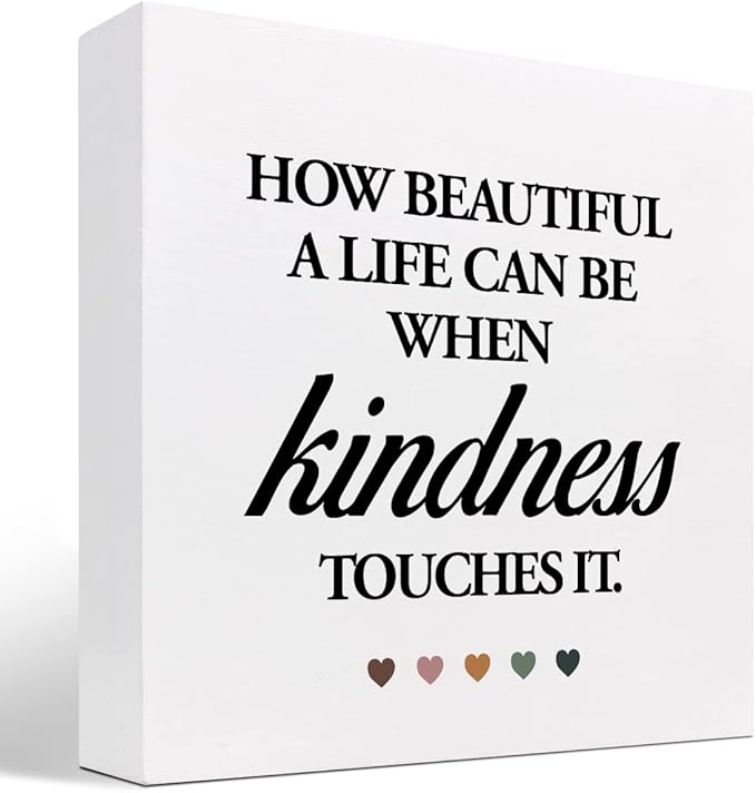 How Beautiful A Life Can Be When Kindness Touches It Wood Block Sign Desk Decor,Rustic InspirationalWooden Box Plaque Sign Desk Decor for Home Office Shelf Table Decorations