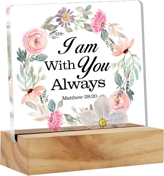 Bible Verse I am with You Always Desk Decor Acrylic Desk Sign Inspirational Scripture Christian Acrylic Plaque Home Office Desk Shelf Decoration Gift 4.7"x4.7"
