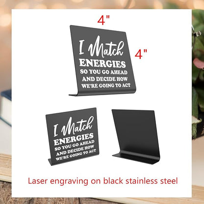 I Match Energies Office desk sign Appreciation Gifts for Leader Boss Mentor Teacher Boss Humor Leaving Card for Work Friend Farewell Gifts for Coworkers bookshelf Decor Desk (BACK) DKG29