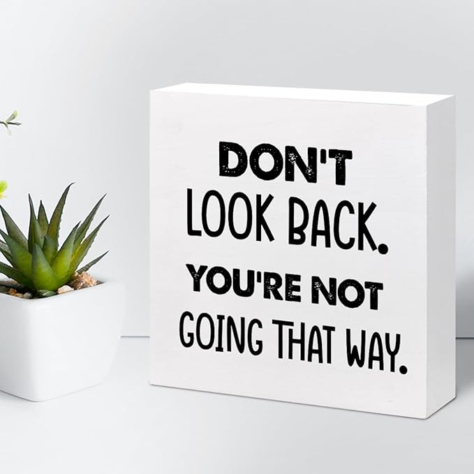 Don't Look Back You're not Going That Way Wood Block Sign Desk Decor,Motivational Wooden Box Plaque Sign Desk Decor for Home Office Shelf Table Decor Decorations