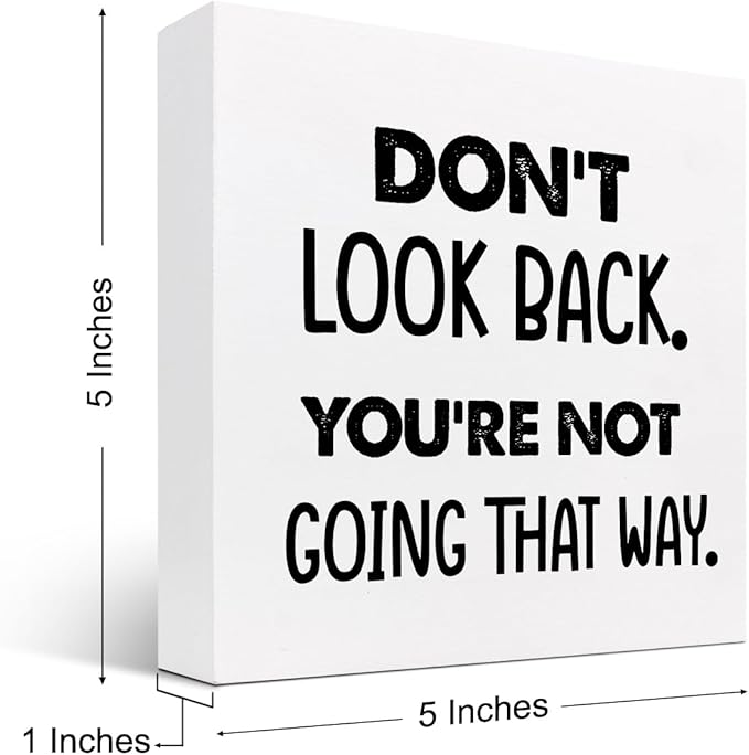 Don't Look Back You're not Going That Way Wood Block Sign Desk Decor,Motivational Wooden Box Plaque Sign Desk Decor for Home Office Shelf Table Decor Decorations