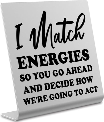 I Match Energies Office desk sign Appreciation Gifts for Leader Boss Mentor Teacher Boss Humor Leaving Card for Work Friend Farewell Gifts for Coworkers bookshelf Decor Desk Accessories DKG28