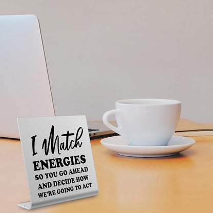 I Match Energies Office desk sign Appreciation Gifts for Leader Boss Mentor Teacher Boss Humor Leaving Card for Work Friend Farewell Gifts for Coworkers bookshelf Decor Desk Accessories DKG28