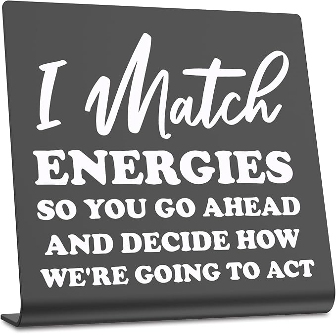 I Match Energies Office desk sign Appreciation Gifts for Leader Boss Mentor Teacher Boss Humor Leaving Card for Work Friend Farewell Gifts for Coworkers bookshelf Decor Desk (BACK) DKG29