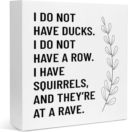 Creoate Funny Office Decor - I Don't Have Ducks or a Row - White Box Sign Desk Decor Humorous Wooden Block Plaque Box Sign for Home Office Shelf Table Decoration, 6x6 Inch