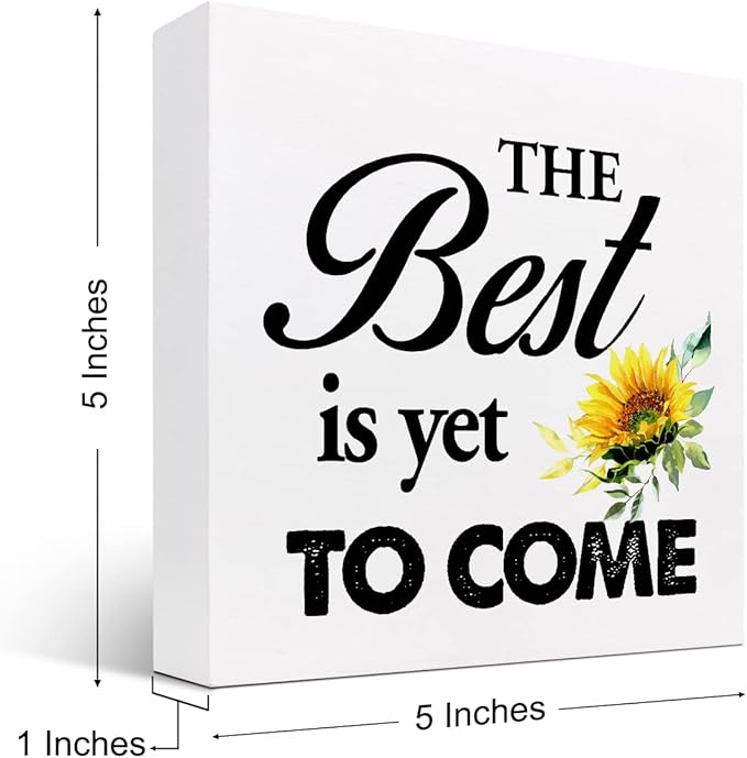 The Best is Yet to Come Sunflower Wood Block Sign Desk Decor,Rustic Inspirational Wooden Box Plaque Sign Desk Decor for Home Office Shelf Table Decorations