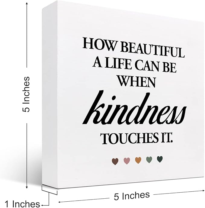 How Beautiful A Life Can Be When Kindness Touches It Wood Block Sign Desk Decor,Rustic InspirationalWooden Box Plaque Sign Desk Decor for Home Office Shelf Table Decorations