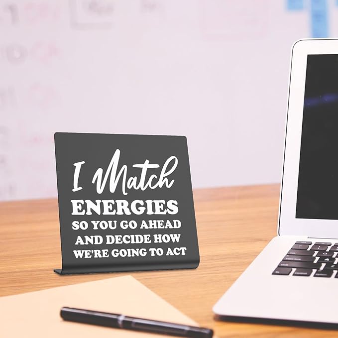 I Match Energies Office desk sign Appreciation Gifts for Leader Boss Mentor Teacher Boss Humor Leaving Card for Work Friend Farewell Gifts for Coworkers bookshelf Decor Desk (BACK) DKG29