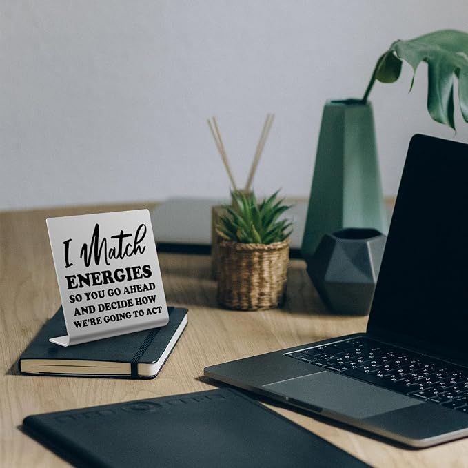 I Match Energies Office desk sign Appreciation Gifts for Leader Boss Mentor Teacher Boss Humor Leaving Card for Work Friend Farewell Gifts for Coworkers bookshelf Decor Desk Accessories DKG28