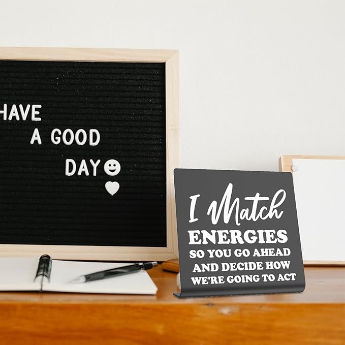 I Match Energies Office desk sign Appreciation Gifts for Leader Boss Mentor Teacher Boss Humor Leaving Card for Work Friend Farewell Gifts for Coworkers bookshelf Decor Desk (BACK) DKG29