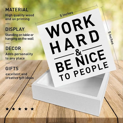 Home Office Desk Wooden Box Sign Decor, Work Hard & Be Nice to People, Inspirational Quotes Desk Decor Motivational Desk Decorations for Women Men Student Office Classroom School